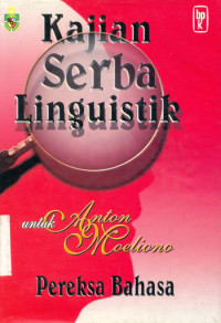 Kajian Serba Linguistik untuk Anton Moeliono Pereksa Bahasa