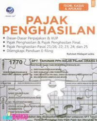 Pajak Penghasilan: Teori, Kasus Dan Aplikasi