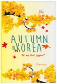 Autumn In Korea, Be My Love Again?