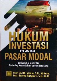 HUKUM INVESTASI DAN PASAR MODAL: SEBUAH KAJIAN KRITIS TERHADAP KEMUDAHAN UNTUK BERUSAHA