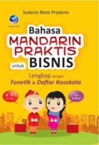 Bahasa Mandarin Praktis untuk Bisnis Lengkap dengan Fonetik & Daftar Kosakata