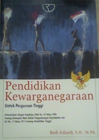 Pendidikan Kewarganegaraan : Untuk Perguruan Tinggi