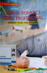 Usaha Konkret Guru Profesional (Konsep, Teori, dan Aplikasi)