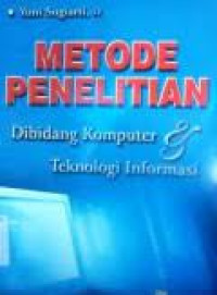 Metode Penelitian Dibidang Komputer & Teknologi Informasi