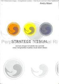 STRATEGI VISUAL  : bermain dengan formalistik dan semiotik untuk menghasilkan kualitas visual dalam desain