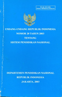 Undang-Undang Republik Indonesia Nomor 20 Tahun 2003 Tentang Sistem Pendidikan Nasional