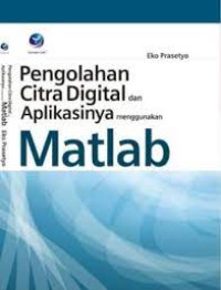 Pengolahan Citra Digital dan Aplikasinya menggunakan Matlab