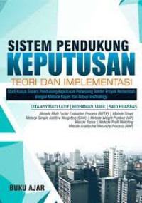 SISTEM PENDUKUNG KEPUTUSAN : teori dan implementasi