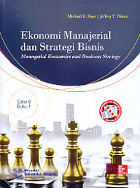 Ekonomi Manajerial dan Strategi Bisnis : Managerial Economi And Business Strategy Buku 2