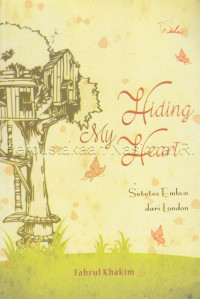 Hiding My Heart Setetes Embun dari London