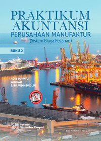 Praktikum Akuntansi Perusahaan Manufaktur (Sistem Biaya Pesanan) Buku 2