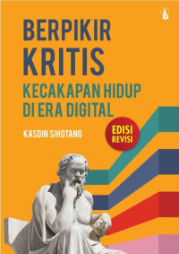 Berpikir Kritis Kecapakan Hidup di Era Digital Edisi Revisi