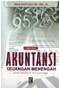 Akuntansi Keuangan Menengah (Intermediate Accounting) Buku Satu