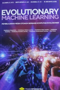 Evolutionary Machine Learning Pembelajaran Mesin Otonom Berbasis Komputasi Evolusioner