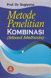 Metode Penelitian Kombinasi (Mixed Methods)