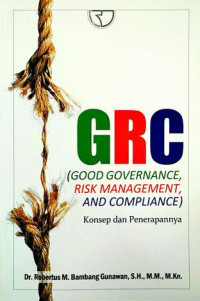 GRC (Good Governance Risk Management and compliance) konsep dan penerapannya