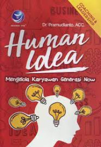 Human Idea: Mengelola Karyawan Generasi Now