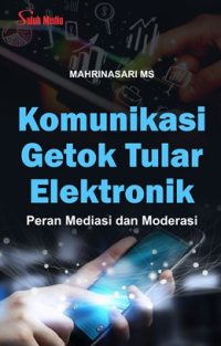 Komunikasi Getok Tular Elektronik : Peran Mediasi dan Moderasi