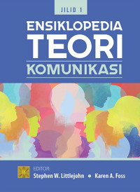 Ensiklopedia Teori Komunikasi Jilid 1