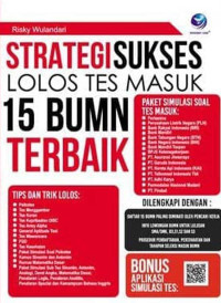 Strategi Sukses Lolos Tes Masuk 15 BUMN Terbaik