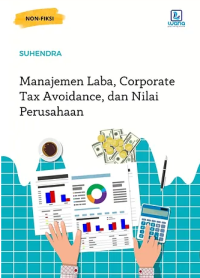 Manajemen Laba, Corporate tax Avoidance, dan Nilai Perusahaan