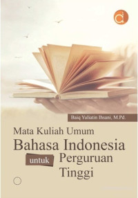 Mata Kuliah Umum Bahasa Indonesia Untuk Perguruan Tinggi