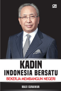 Kadin Indonesia Bersatu : Bekerja Membangun Energi