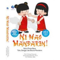 NI HAO MANDARIN : Buku Pintar Baca Tulis, Dengar, dan Bicara Mandarin