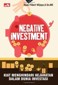 Negative Investment : Kiat Menghindari Kejahatan Dalam Dunia Investasi