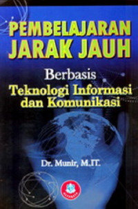 PEMBELAJARAN JARAK JAUH BERBASIS TEKNOLOGI INFORMASI DAN KOMUNIKASI