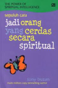 The Power of Spiritual Intelligence: Sepuluh Cara Jadi Orang yang Cerdas Secara Spiritual