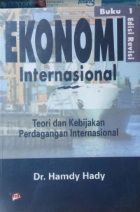 Ekonomi Internasional : Teori dan Kebijakan Perdagangan Internasional