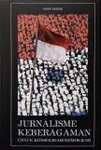 Image of Jurnalisme Keberagamaan Untuk Konsolidasi Demokrasi
