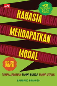 Rahasia Mendapatkan Modal, Tanpa Jaminan, Tanpa Bunga, Tanpa Utang