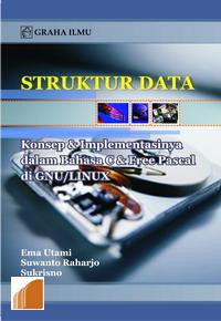 Struktur Data : Konsep & Implementasinya dalam Bahasa C & Free Pascal di GNU / LINUX