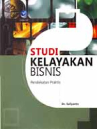 Studi Kelayakan Bisnis Pendekatan Praktis