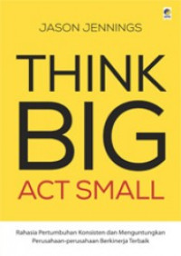 Think Big Act Small