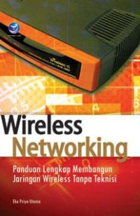 Wireless Networking (panduan Lengkap Membangun Jaringan Wireless Tanpa Teknisi