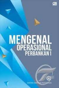 Mengenal Operasional Perbankan 1