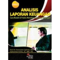 Analisis Laporan Keuangan : Cara Mudah & Praktis Memahami Laporan Keuangan