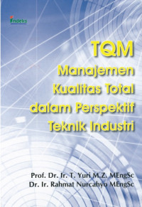 TQM :Manajemen Kualitas Total Dalam Perspektif Teknik Industri