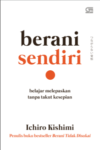 Image of Berani Sendiri : Belajar Melepaskan Tanpa Takut Kesepian