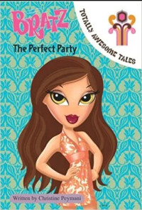 Bratz : The Perfect Party