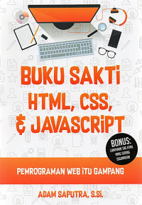 Image of Buku Sakti HTML, CSS, & Javascript : Pemrograman Web Itu Gampang