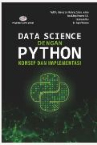Data Science dengan Python : Konsep dan Implementasi