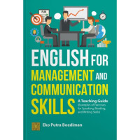 ENGLISH FOR MANAGEMENT AND COMMUNICATION SKILLS: A Teaching Guide (Examples of Exercises for Speaking, Reading, and Writing Skills)