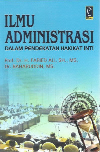 Ilmu Administrasi: dalam Pendekatan Hakikat Inti