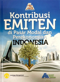 Kontribusi Emiten Di Pasar Modal dan Perekonomian Indonesia