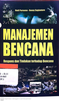 Image of Manajemen Bencana : Respons dan Tindakan Terhadap Bencana