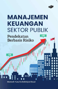 Image of Manajemen Keuangan Sektor Publik : Pendekatan Berbasis Risiko